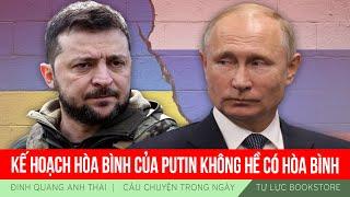 Đinh Quang Anh Thái | Kế hoạch hòa bình của Putin không hề có hòa bình