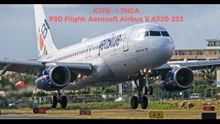 P3D: KJFK to TNCA (New York- JFK to Aruba) REALISTIC A320 CABIN SOUNDS