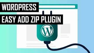 How to Add/Install a Zip Plugin in Wordpress