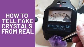 How I tell if crystals are fake or real