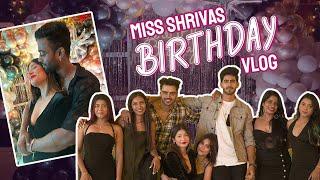 Miss Shrivas Birthday Vlog | @sakshishrivas | Justin Dcruz