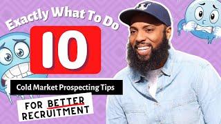 10 Must Know Network Marketing Prospecting Tips Before Doing Any Cold Market Recruitment