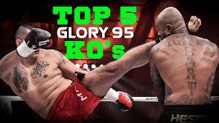 TOP 5 KO's | GLORY 95 Fighters