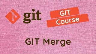 14. GIT Merge. Merging two branches. Understand fast forward and recursive strategy methods - GIT.