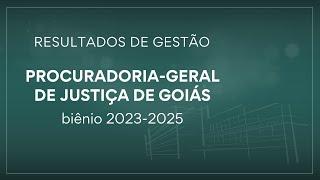 Resultados de Gestão MPGO | PGJ Biênio 2023-2025