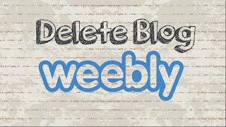 How to delete blog / site on Weebly