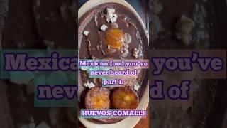 Season 4 - Mexican food you’ve never heard of part 1: HUEVOS COMÁLLI. #mexicanfood