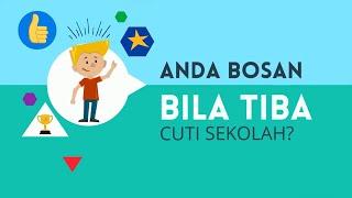 Anda Bosan Bila Tiba Cuti Sekolah???