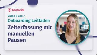 Zeiterfassung mit manuellen Pausen I Onboarding Leitfaden I Factorial HR