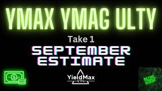 YieldMax Fund of Funds YMAX, YMAG, & ULTY September 2024 Distribution Estimate before the Estimate