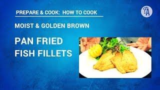 PAN FRIED FISH FILLETS: How to make them perfect & golden brown