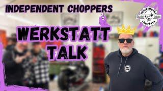 Independent Choppers - "JA, IST ES DENN DE POSSIBILITY." *Werkstatt Talk *