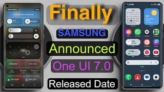 One Ui 7.0 Official Update Release Date is Here for Samsung S24, S23, S22, S21, A Series, & M Series