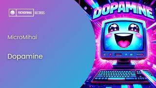 MicroMihai - Dopamine (AI Generated)