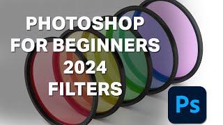 Photoshop for Beginners - 2024 - Lesson 11 - Filters