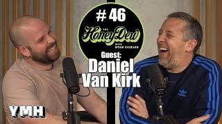 HoneyDew Podcast #46 | Daniel Van Kirk