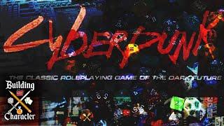 Building Character: CyberPunk by R. Talsorian Games