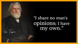 Ivan Turgenev Quotes WORTH LISTENING TO