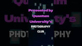 Quantum University Presents Photography Competition | Photography Club |  Photography Competition