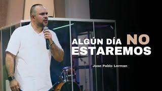 ALGÚN DÍA NO ESTAREMOS | Juan Pablo Lerman  (Grabado en Ecuador  )