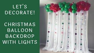 Simple Christmas Balloon Backdrop With Lights! | Balloon Garland Tutorial