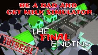 The Final Ending  - Be a Dad And Get Milk Simulator - Roblox