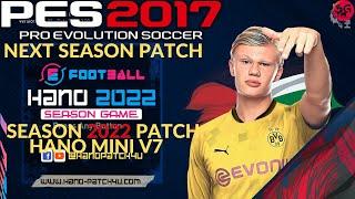 PES 2017 - NEXT SEASON PATCH 2022 | HANO MINI PATCH V7