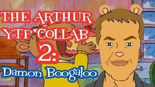 The Arthur YTP Collab 2: Damon Boogaloo