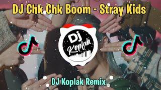 DJ CHK CHK BOOM - STRAY KIDS (DJ KOPLAK REMIX) | DJ KPOP REMIX VIRAL TIKTOK TERBARU 2024