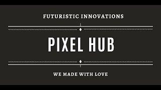 Welcome to the Pixel Hub | We Create Amazing High-Quality Videos | Pixel Hub