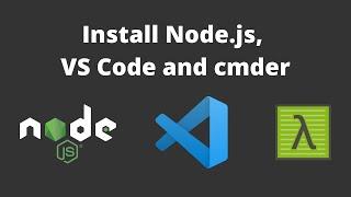 Install Node.js, VS Code and cmder: Setup a Node.js dev machine (windows) | React.js Tutorial #4