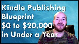 My Kindle Publishing Blueprint $0 to $20,000 in Under a Year