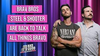 Steel and Shooter, Hosts of the Brav Bros Podcast Are Back To Talk All Things Bravo