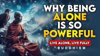 Live Alone, Live Fully | The Power of Being Alone | Buddhist Wisdom | Buddhism