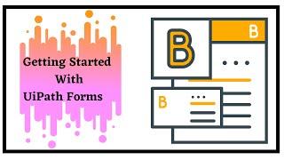 Getting started with UiPath Forms