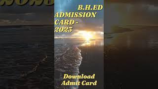 B.ED / B.H.ED ADMISSION CARD - 2023 #admitcard #bed #2023 @UTKALJOBWORLD