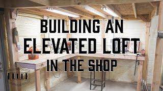 Building A Loft Space In The Shop - Gudde Co. Shop Organization