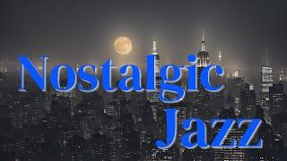 Nostalgic Jazz [Melancholic Jazz, Jazz Classics]