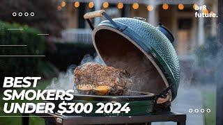 Best Smokers Under $300 2024  Top 5 Budget Smokers for 2024