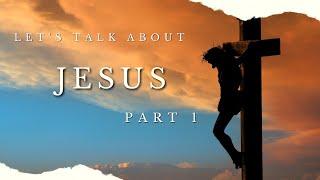 Let's Talk About Jesus  False Images Part 1