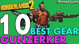 Top 10 Best Guns, Weapons and Gear for Salvador the Gunzerker in Borderlands 2 #PumaCounts