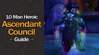 The ONLY Ascendant Council Guide You'll EVER Need! (10 Man Heroic)