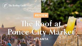 The Roof at Ponce City Market in Atlanta - Review