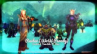 Raider [WoW Parody] - Ceschiia & Tamalala Ft. Kavo