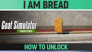 Goat Simulator Remastered - I am Bread - How to Unlock Goat/Mutator