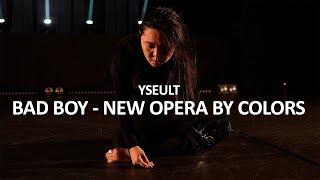 Yseult - Bad Boy - New Opera by Colors | Choreography by Baina Basanova