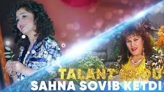 TALANT SHOU | SAHNA SOVIB KETDI