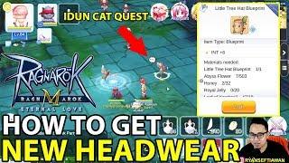 HOW TO GET LITTLE TREE HAT (IDUN CAT QUEST)  | RAGNAROK M ETERNAL LOVE