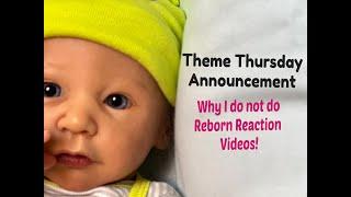 HAVINGUON Theme Thursday Announcement! Why I Don't Do Reborn Reaction Videos! Reborn Baby Dolls!