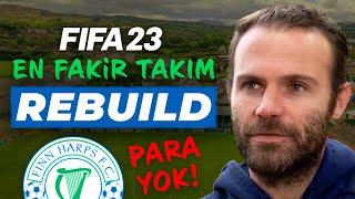 OYUNUN EN FAKİR TAKIMI ile REBUILD YAPTIM! // FIFA 23 EN FAKİR TAKIM REBUILD // KARİYER MODU